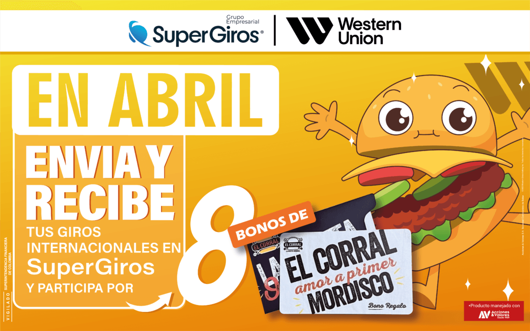 «ABRIL SABE MEJOR CON SuperGiros y WESTERN UNION»